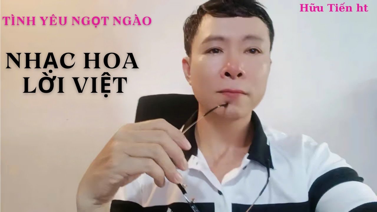 TÌNH YÊU NGỌT NGÀO ll NHẠC HOA, LỜI VIỆT ll Hữu Tiến ht cover