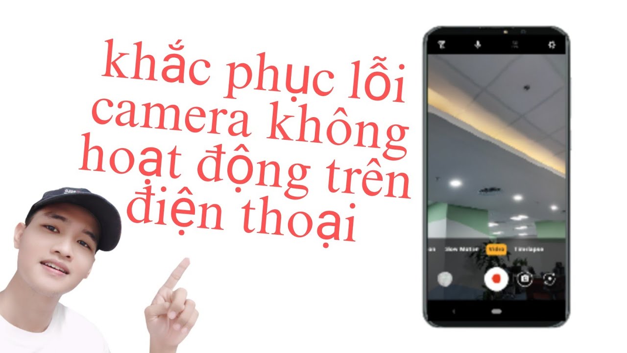 3 cách khắc phục lỗi camera không hoạt động trên điện thoại  Android / tuấn nhạt nhòa