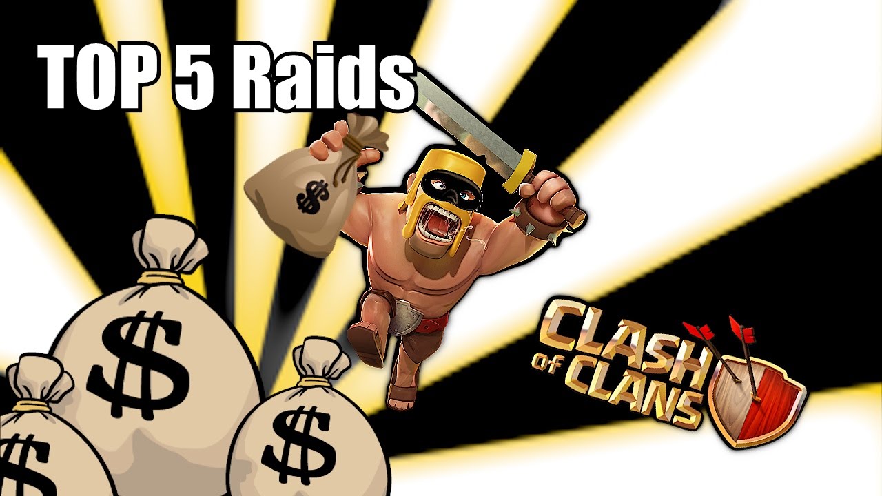 Clash of clans - Top 5 Raids ( Give me gold, or give me death!)
