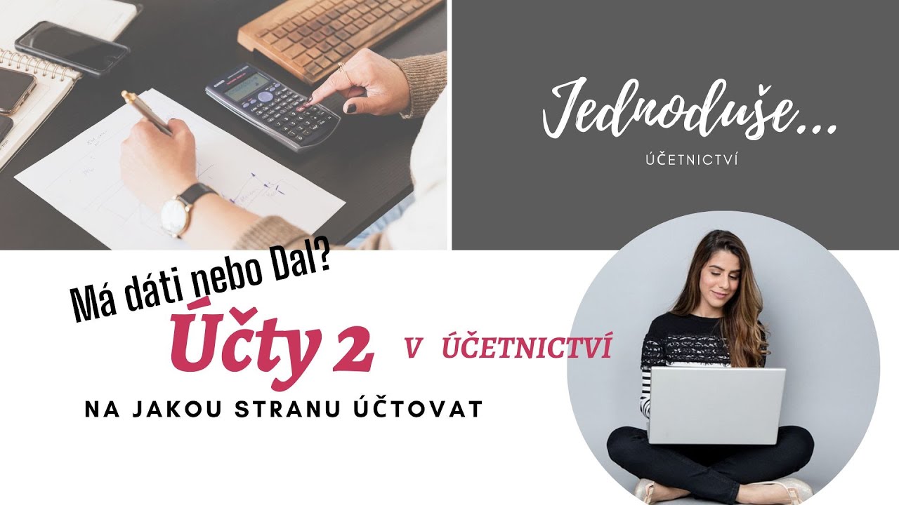 Účty 2 - JAKOU stranu účtu VYBRAT? MÁ DÁTI nebo DAL? Příklad - v příštím videu.