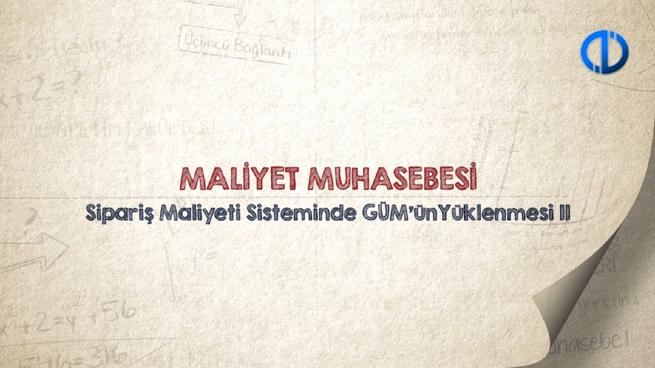 MALİYET MUHASEBESİ - Ünite 6 Konu Anlatımı 3