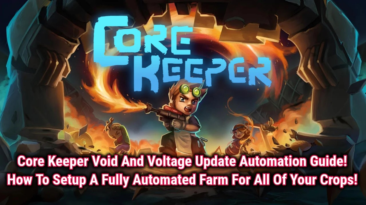 Core Keeper 1.2 Update - Void and Voltage Update - Automation Guide - Setting Up An Automated Farm!