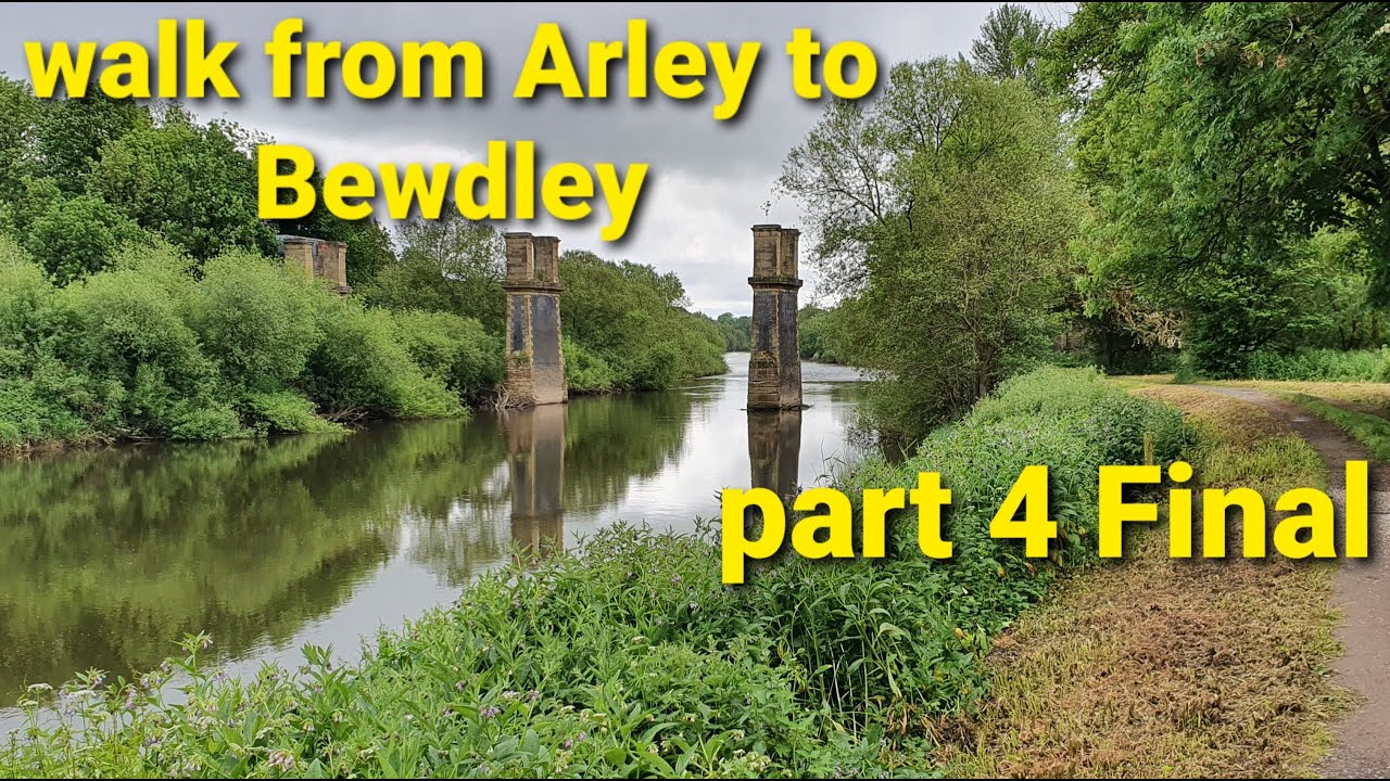 Walk from Arley to Bewdley Part 4. Final