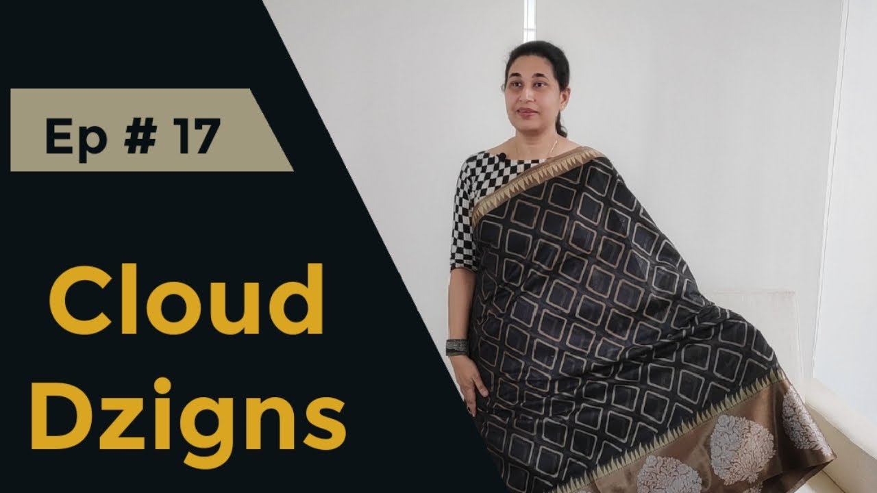 Ep # 17 | Designer Sarees | Cloud Dzigns