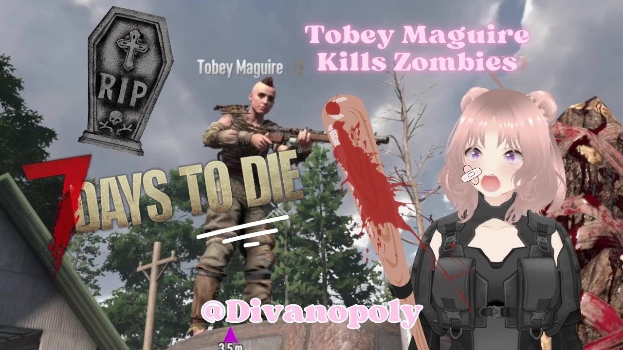 Tobey Maguire Kills Zombies🔪|| Divanopoly Plays 7 Days to Die