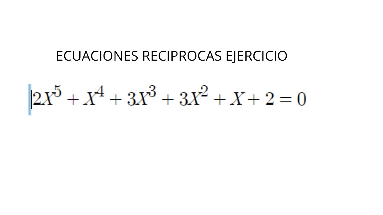 MATEMATICA -ECUACIONES POLINOMICAS -ECUACIONES RECIPROCAS