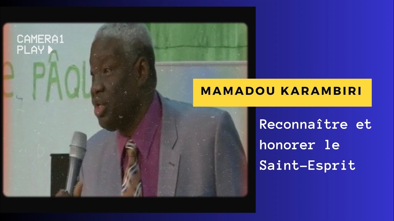 Mamadou Karambiri:  Reconnaitre et honorer le St-Esprit