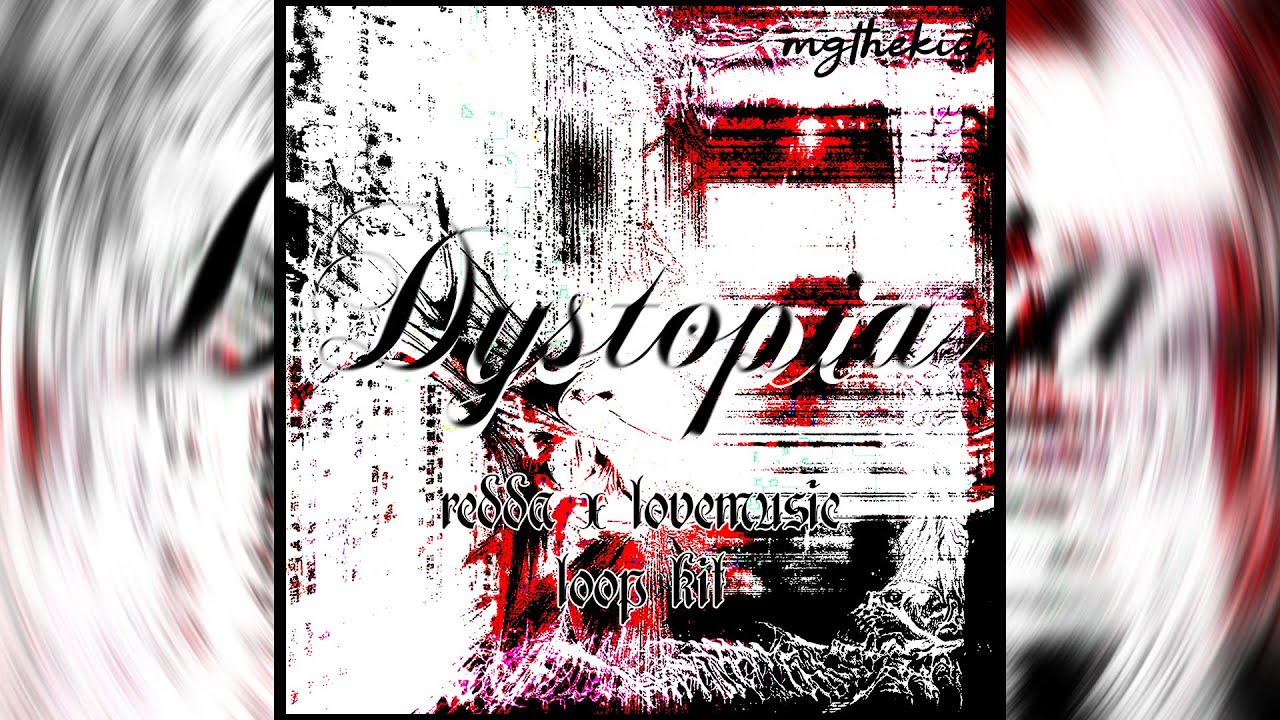 [FREE LOOP KIT] REDDA x LOVEMUSIC x AMBIENT LOOP KIT 'DYSTOPIA' @mgthekidloops​