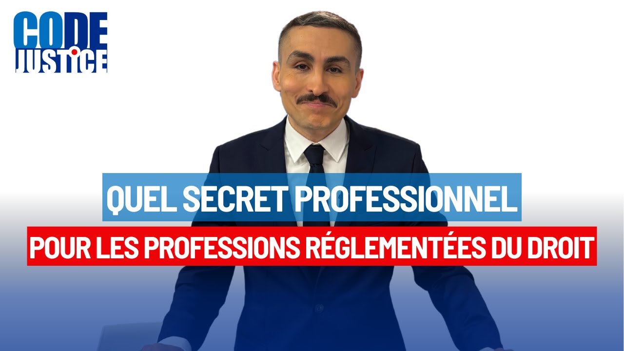 QUEL SECRET PROFESSIONNEL POUR LES PROFESSIONS RÉGLEMENTÉES DU DROIT