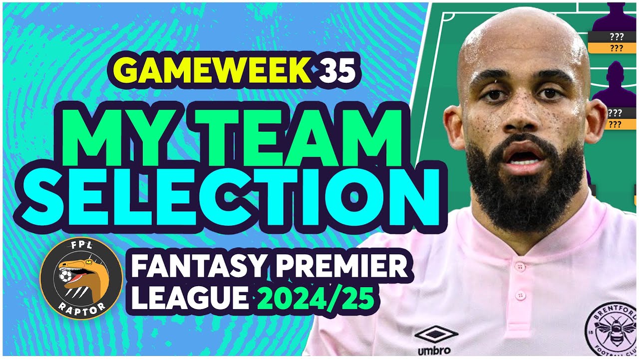 MY FPL GW35 TEAM SELECTION 🚨 | BEST CAPTAIN? 🤔 | Fantasy Premier League Tips 2024/25