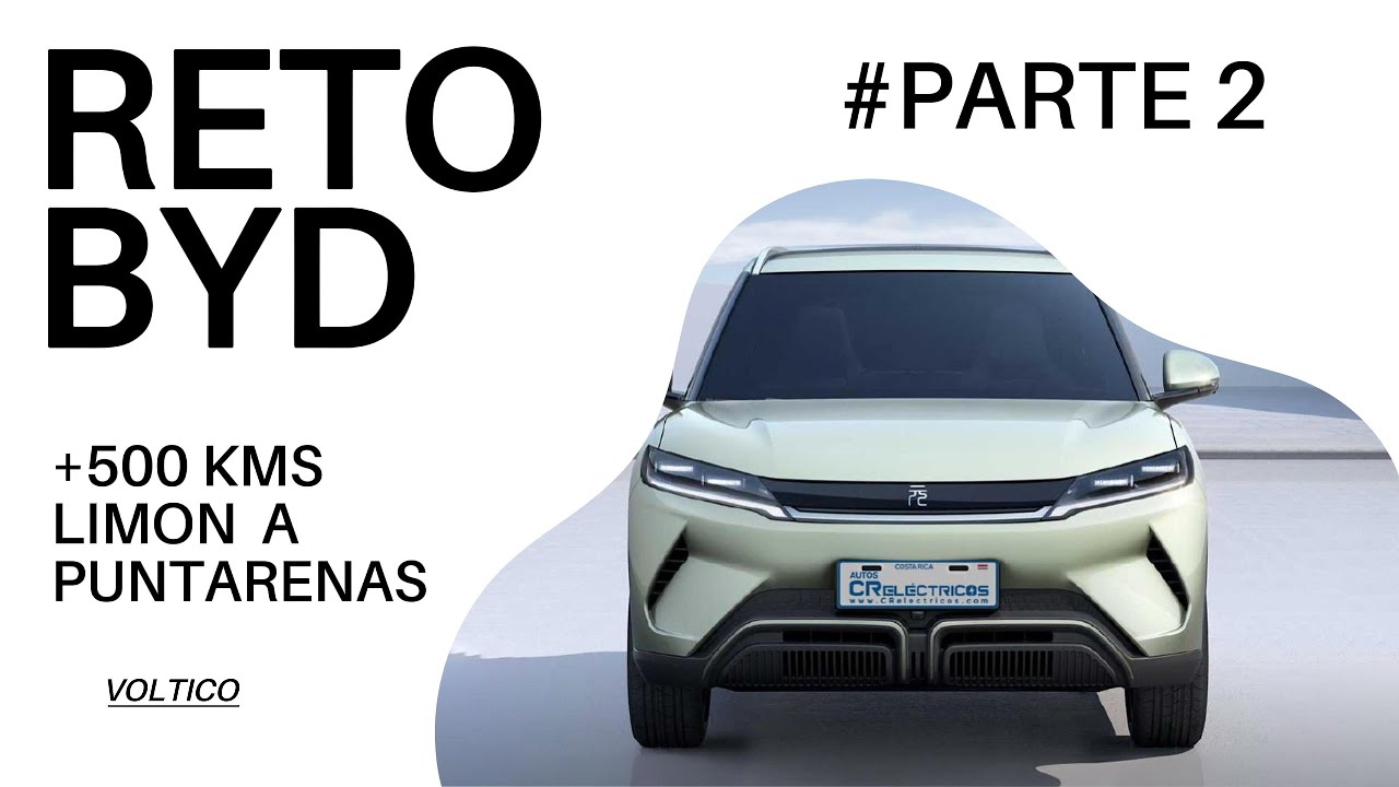 Reto Eléctrico con el BYD Yuan U, S1 PRO o Yuan Pro (Océano a Océano) - Parte 2