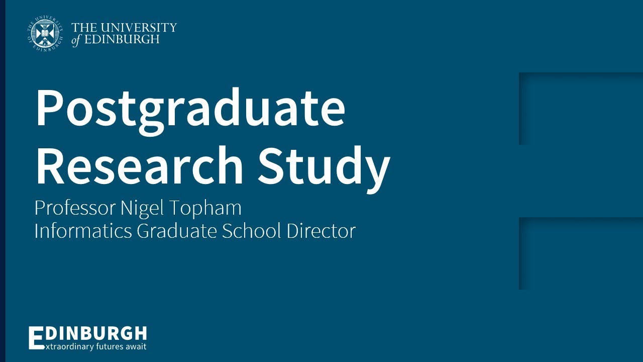 Postgraduate Research Study at the University of Edinburgh - School of Informatics