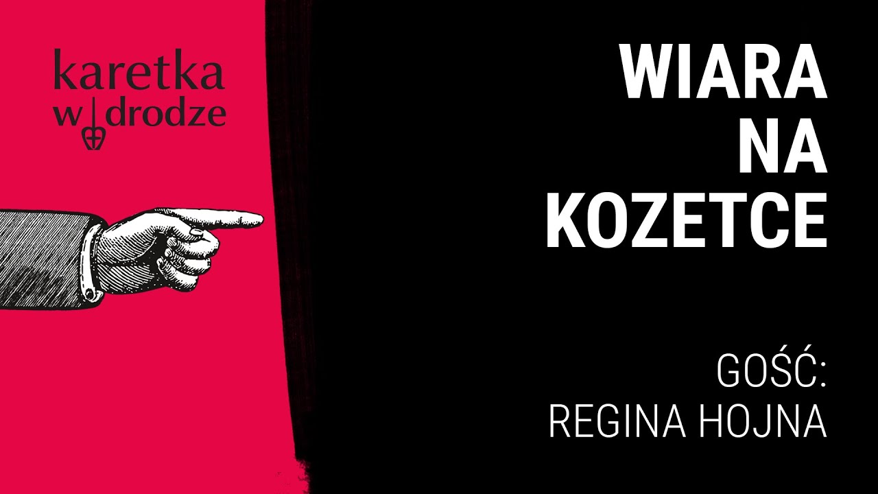KARETKA W DRODZE [09] || Wiara na kozetce || Rozmowa z Reginą Hojną