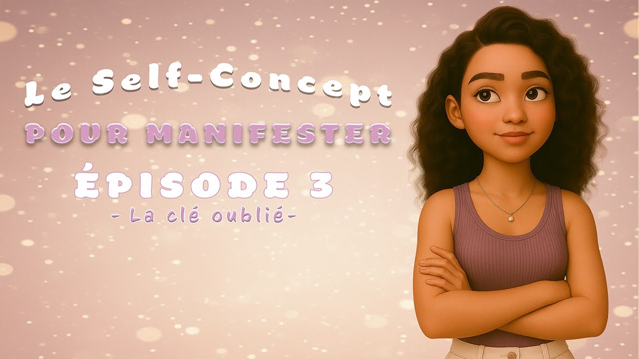 Le Self Concept : la clé oubliée de la manifestation