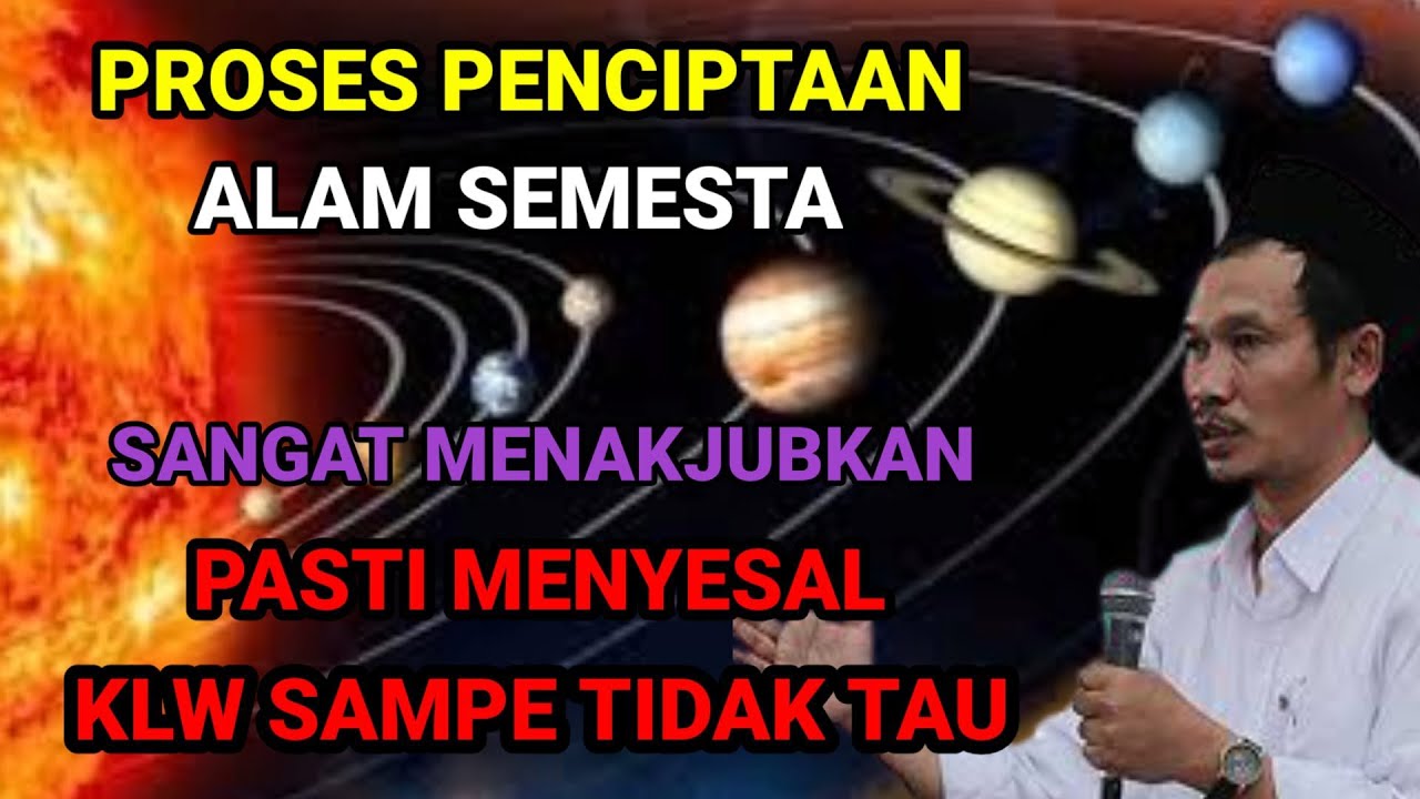 GUS BAHA / KEDAHSYATAN PROSES PENCIPTAAN ALAM SEMESTA