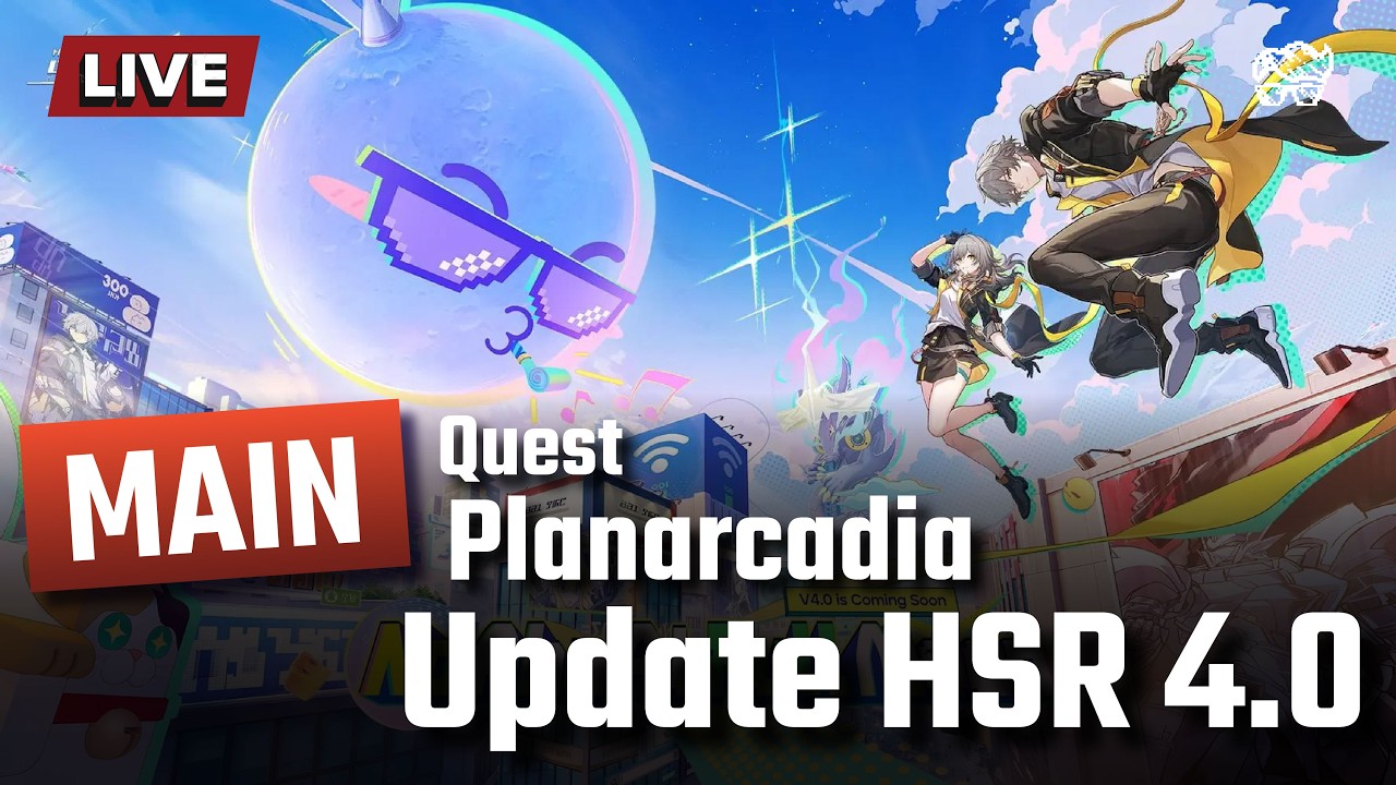 Main Quest Planarcadia, Updateee HSR 4.0