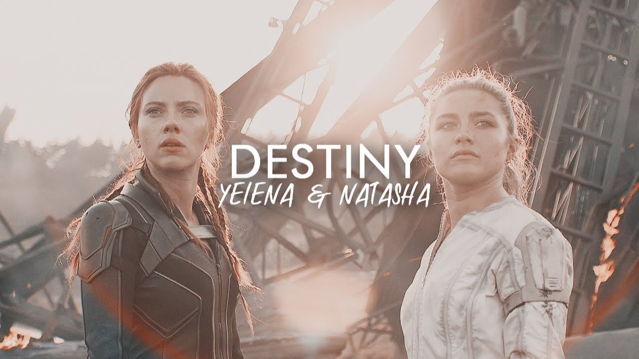 Destiny • Yelena and Natasha
