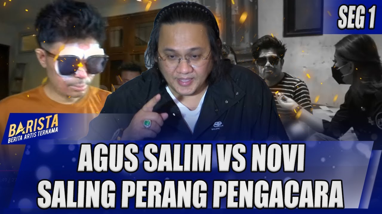 MEMANAS !  AGUS SALIM VS NOVI SALING PERANG PENGACARA - BARISTA