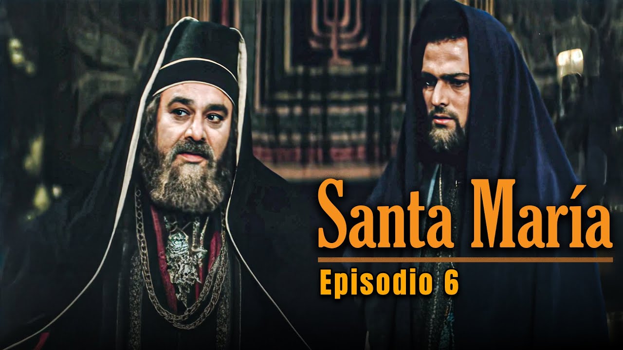 Santa María | Episodio 6 | Serie religiosa en español