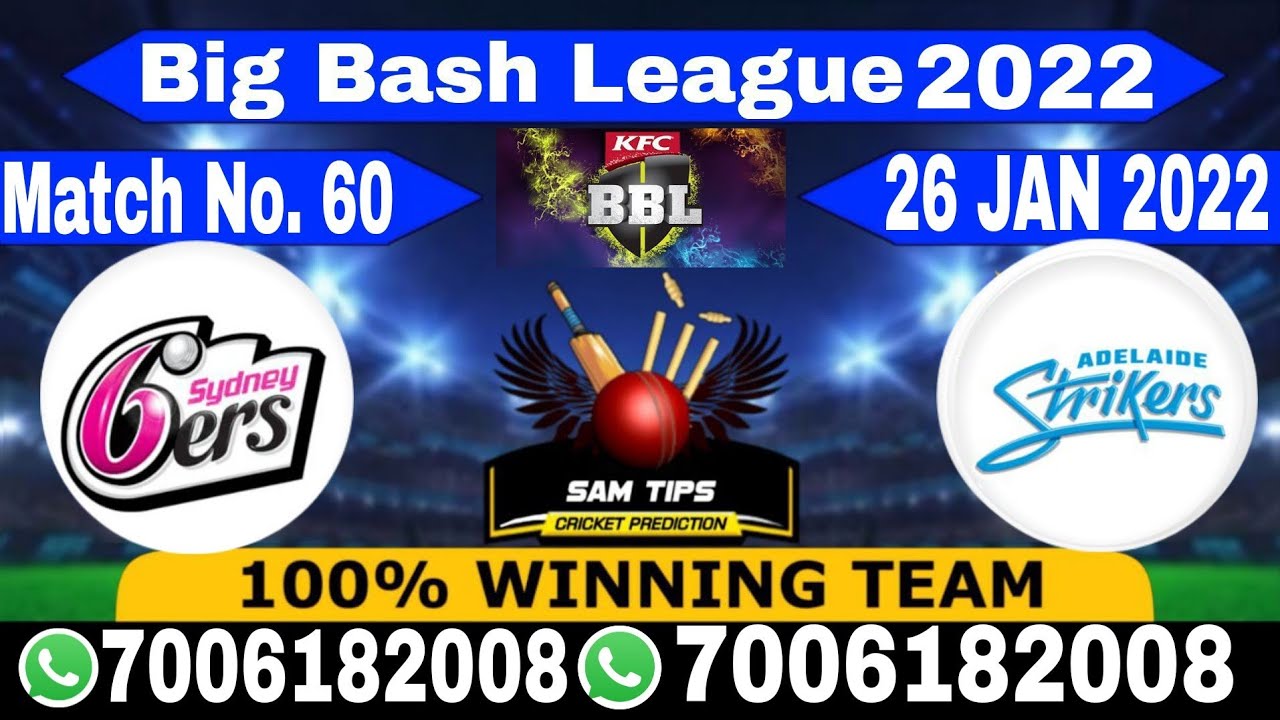 BBL 2022 SIX VS STR 60th Match Prediction Playing11 Adelaide Strikers Vs Sydney Sixers