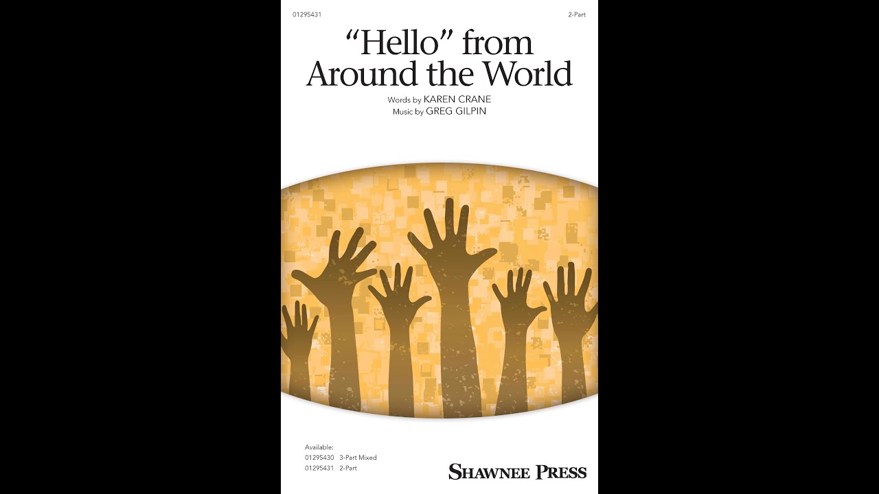 “Hello” from Around the World (2-Part Choir) - Greg Gilpin/Karen Crane