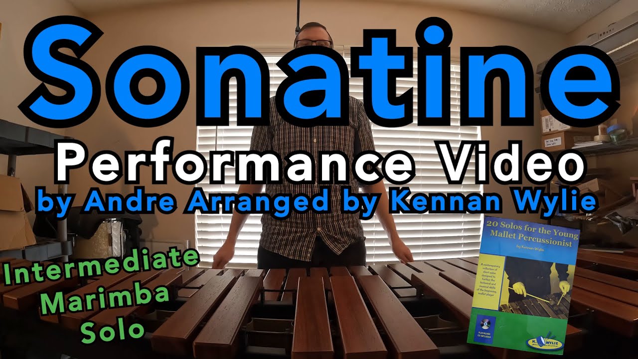 Sonatine by Andre Arr. by Kennan Wylie (Marimba Solo) Performance Video