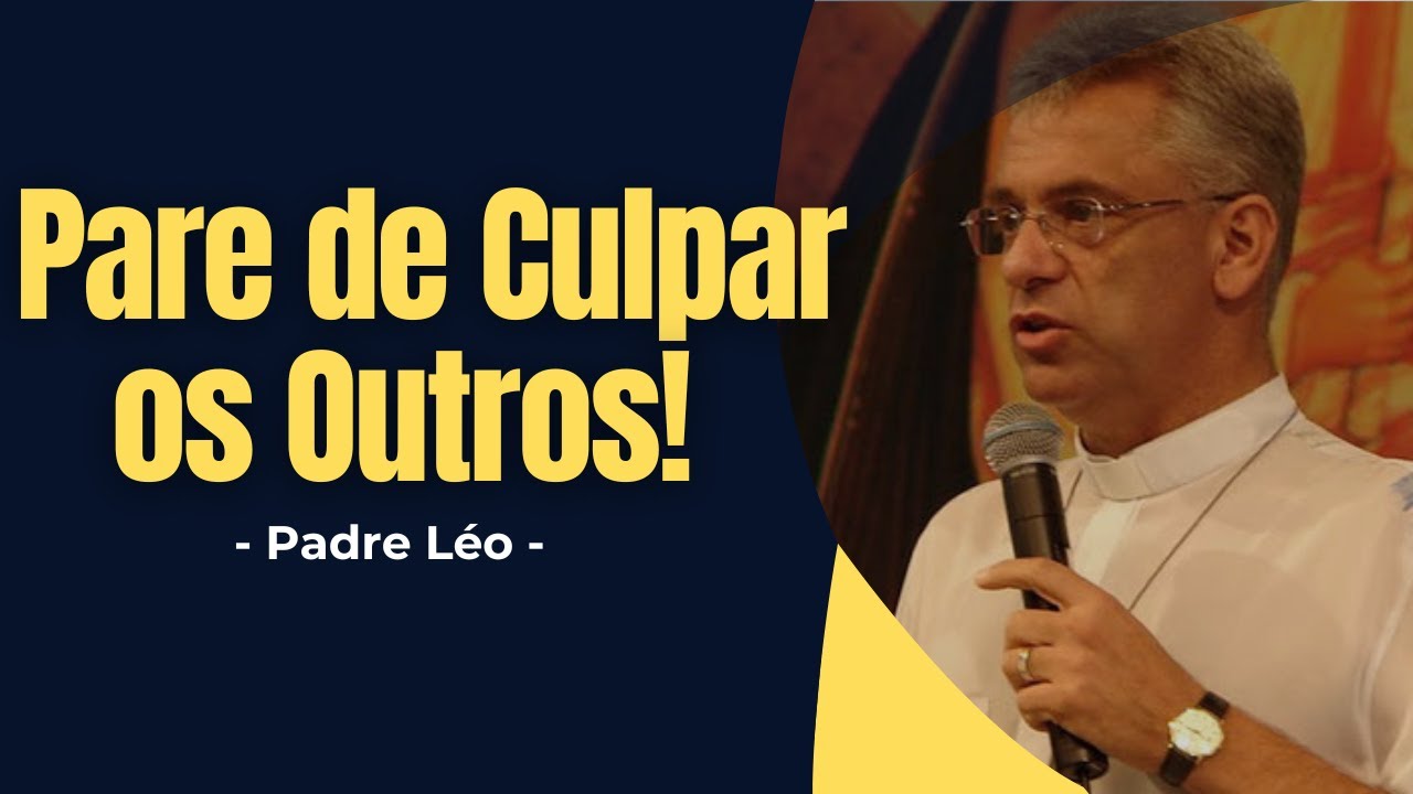 Pare de Culpar os Outros: É Você Quem Precisa se Converter! - Padre Léo - ✝️#padreleo #padreléo