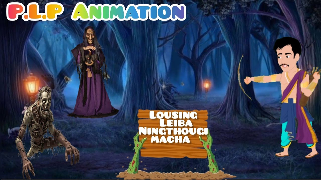 Lousing Leiba Ningthougi Macha....... Manipur Cartoon/Animation ꯫ Folktales Horror story