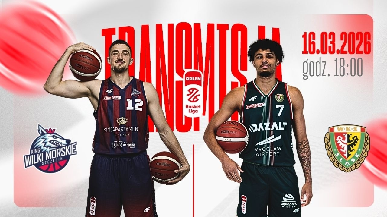 OBEJRZYJ NA ŻYWO 🏀 King Szczecin - WKS Śląsk Wrocław | 16.03.2026 / 18:00
