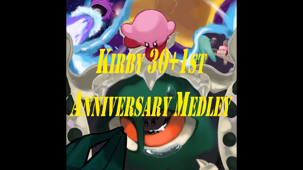 【カービィ31周年】星のカービィ30+1周年記念アレンジメドレー / KIRBY 30+1st Anniversary Medley