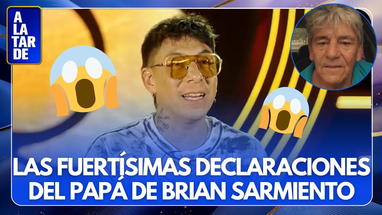 💣 EL PAPÁ DE BRIAN SARMIENTO ROMPIÓ EL SILENCIO SOBRE LAS ACUSACIONES