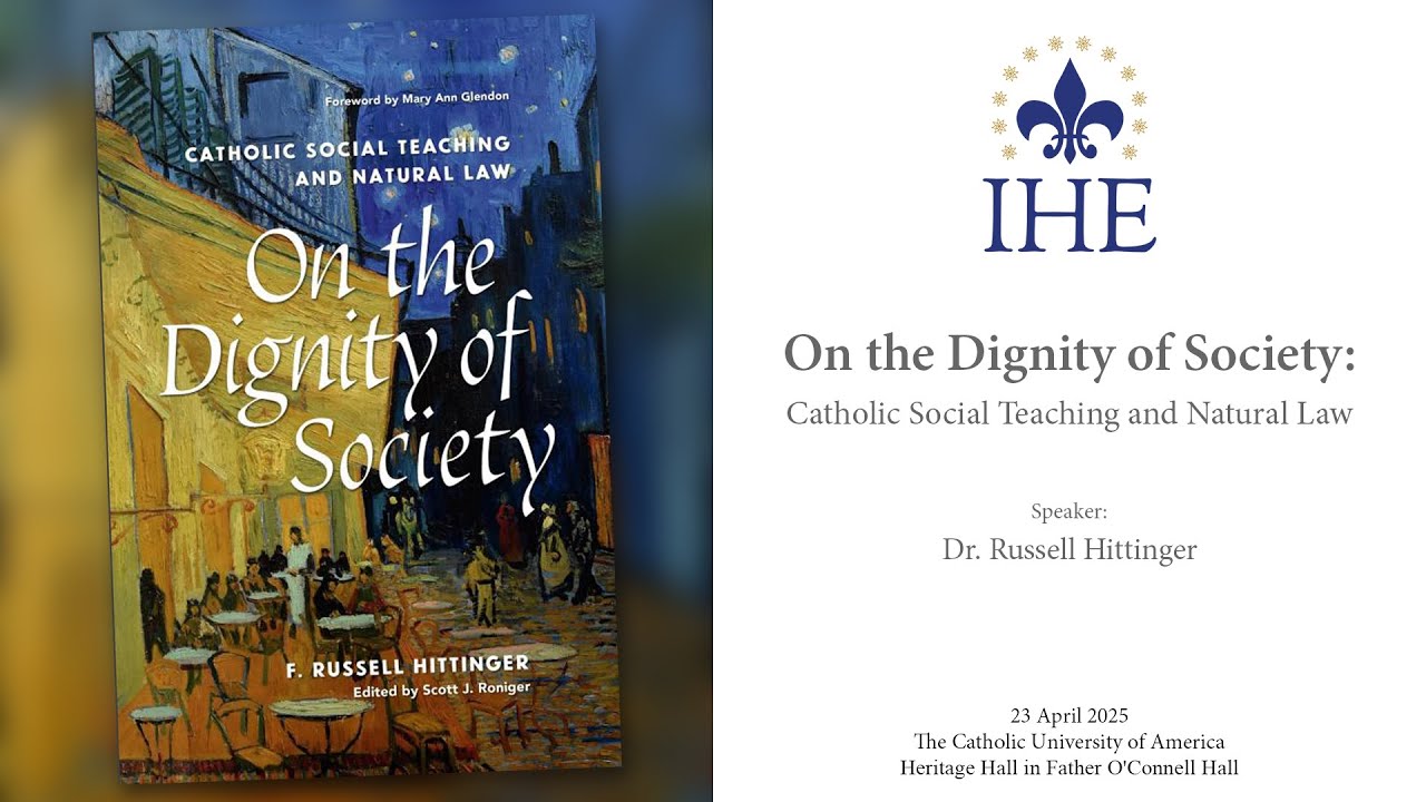 On the Dignity of Society: Catholic Social Teaching and Natural Law