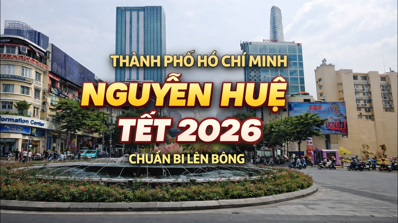Nguyễn Huệ – Thành phố Hồ Chí Minh | Tết 2026 Đang chuẩn bị lên bông và trang trí rực rỡ đón xuân ✨