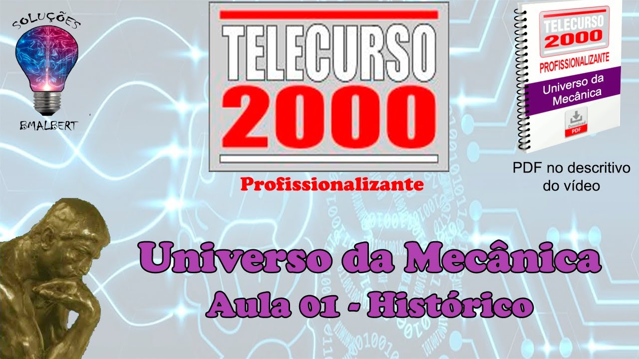Telecurso 2000 - Universo da Mecânica - 01 Histórico