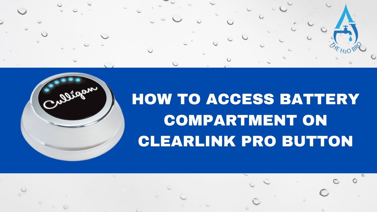 How to access the battery compartment on a Culligan ClearLink Pro button
