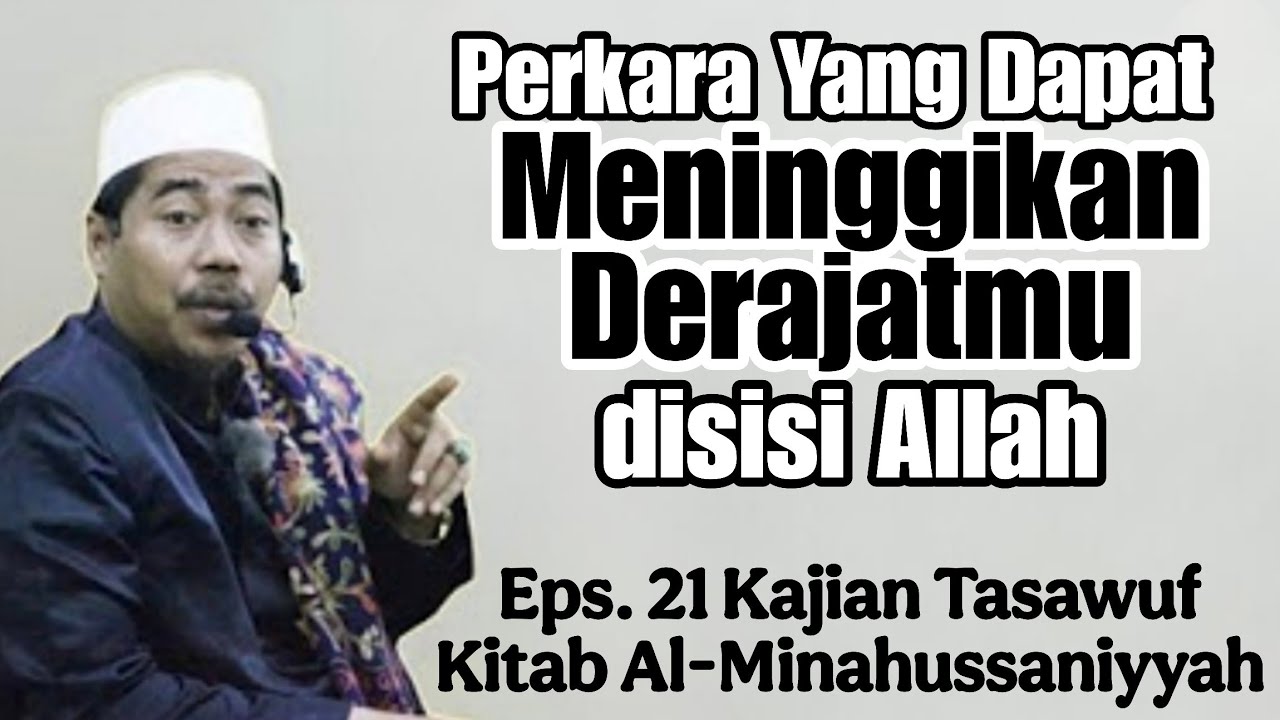 Perkara yang dapat meninggikan derajat muslim | Eps 21 Al Minahussaniyah | KH Fakhruddin Al Bantani