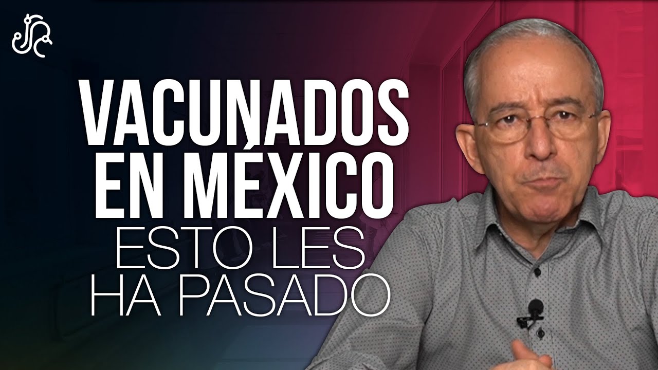 Esto Dicen Los Vacunados En Mexico - Oswaldo Restrepo RSC