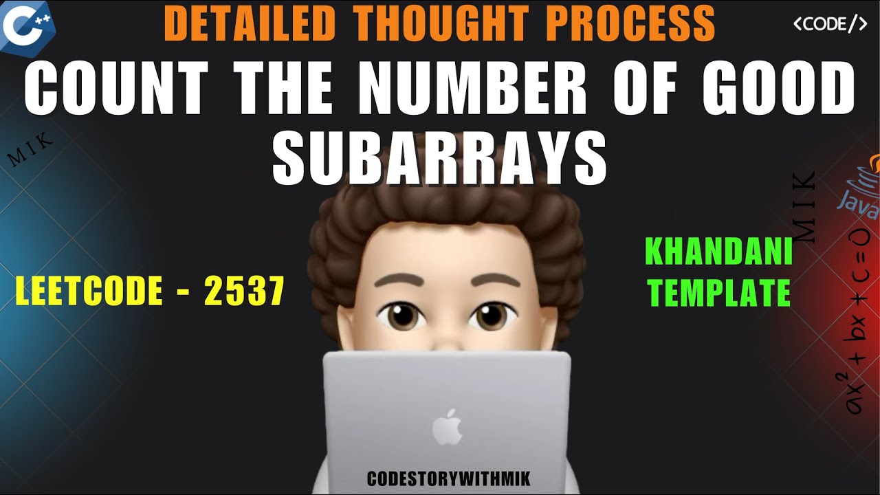 Count the Number of Good Subarrays | Thought Process | Khandani Template | Leetcode 2537 | MIK