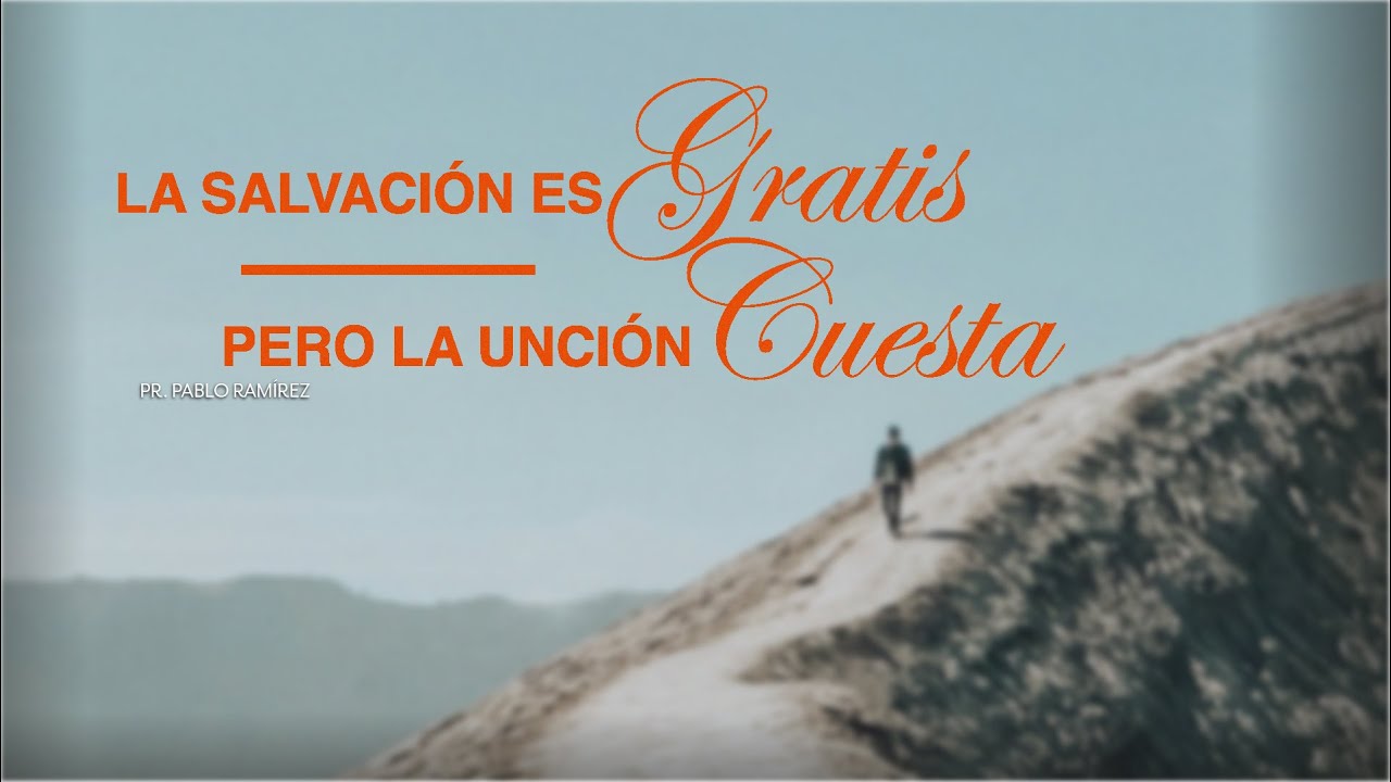 LA SALVACIÓN ES GRATIS PERO LA UNCIÓN CUESTA| IGLECO 127 | Pr. Pablo Ramírez | 27/Agosto/2025