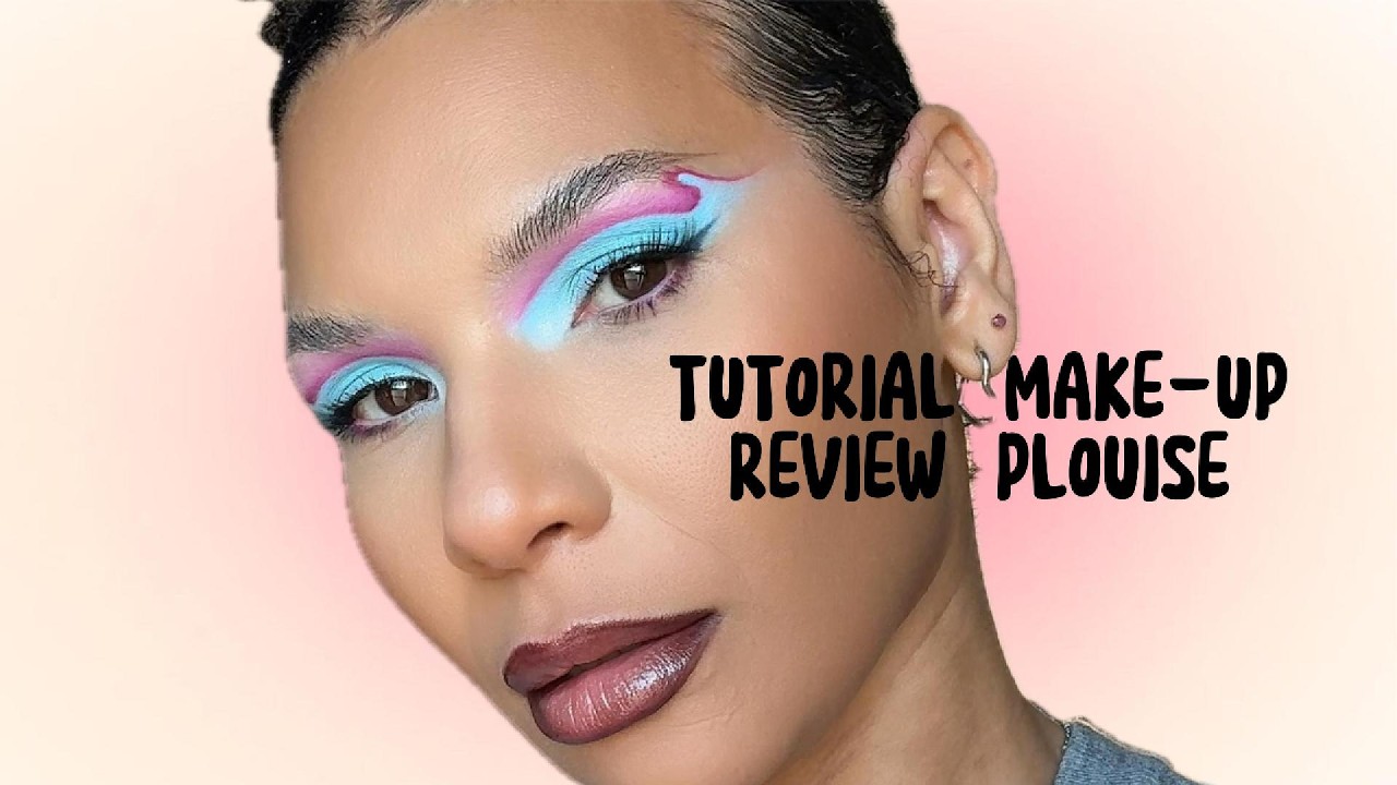 Tutorial make-up e review Plouise