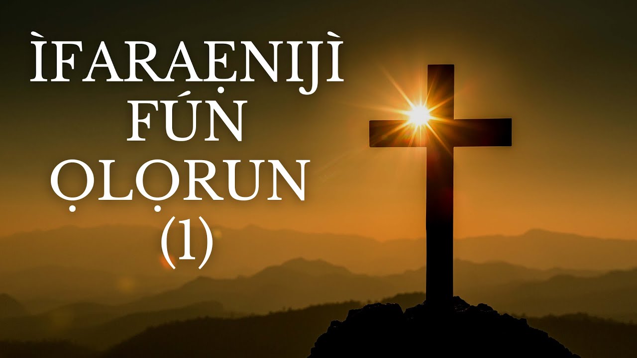 ÌFARAẸNIJÌ FÚN ISẸ ỌLỌRUN 1