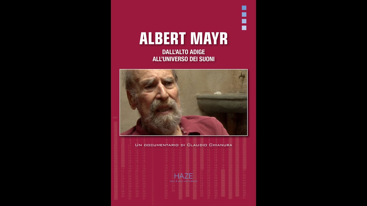 ALBERT MAYR E IL PAESAGGIO SONORO. DALL'ALTO ADIGE ALL'UNIVERSO DEI SUONI