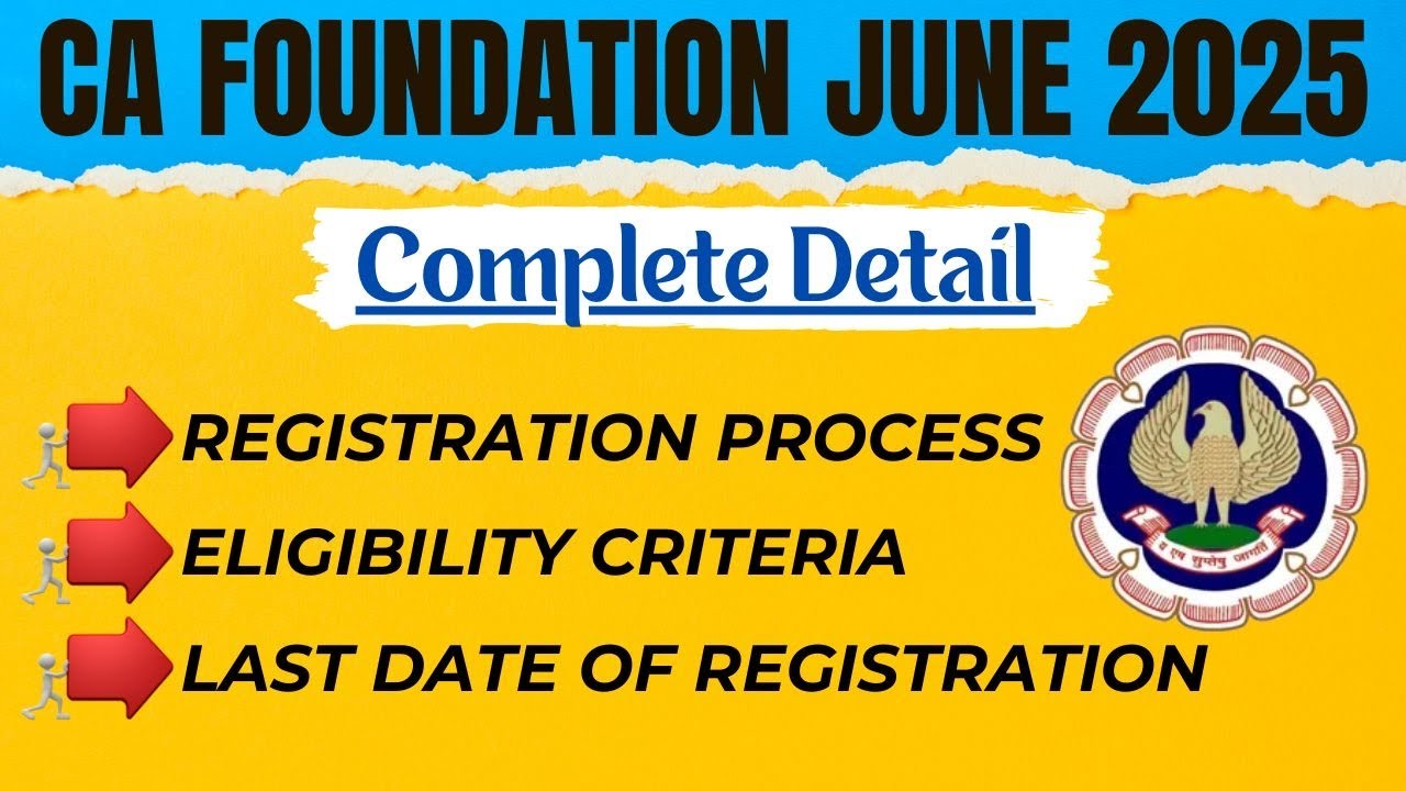 CA Foundation June 2025 Registration process | Eligibility Criteria & Registration last Date info