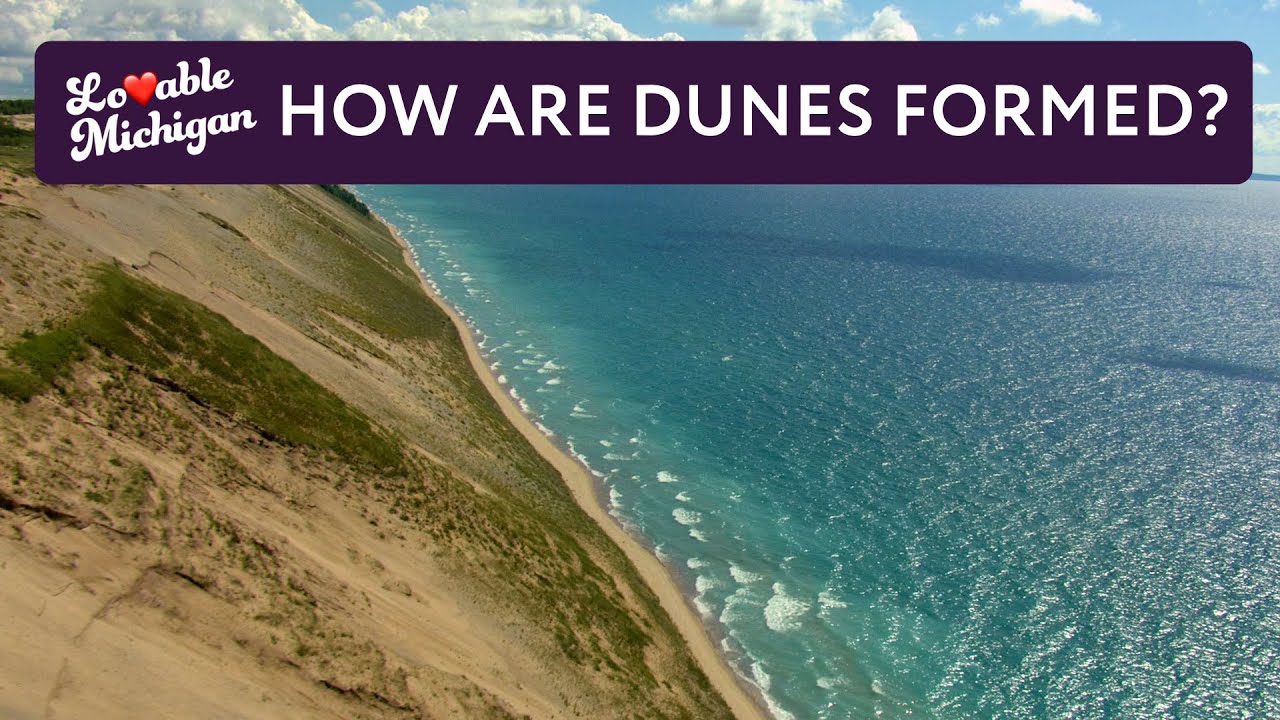 Lovable Michigan: How are Sand Dunes Formed?