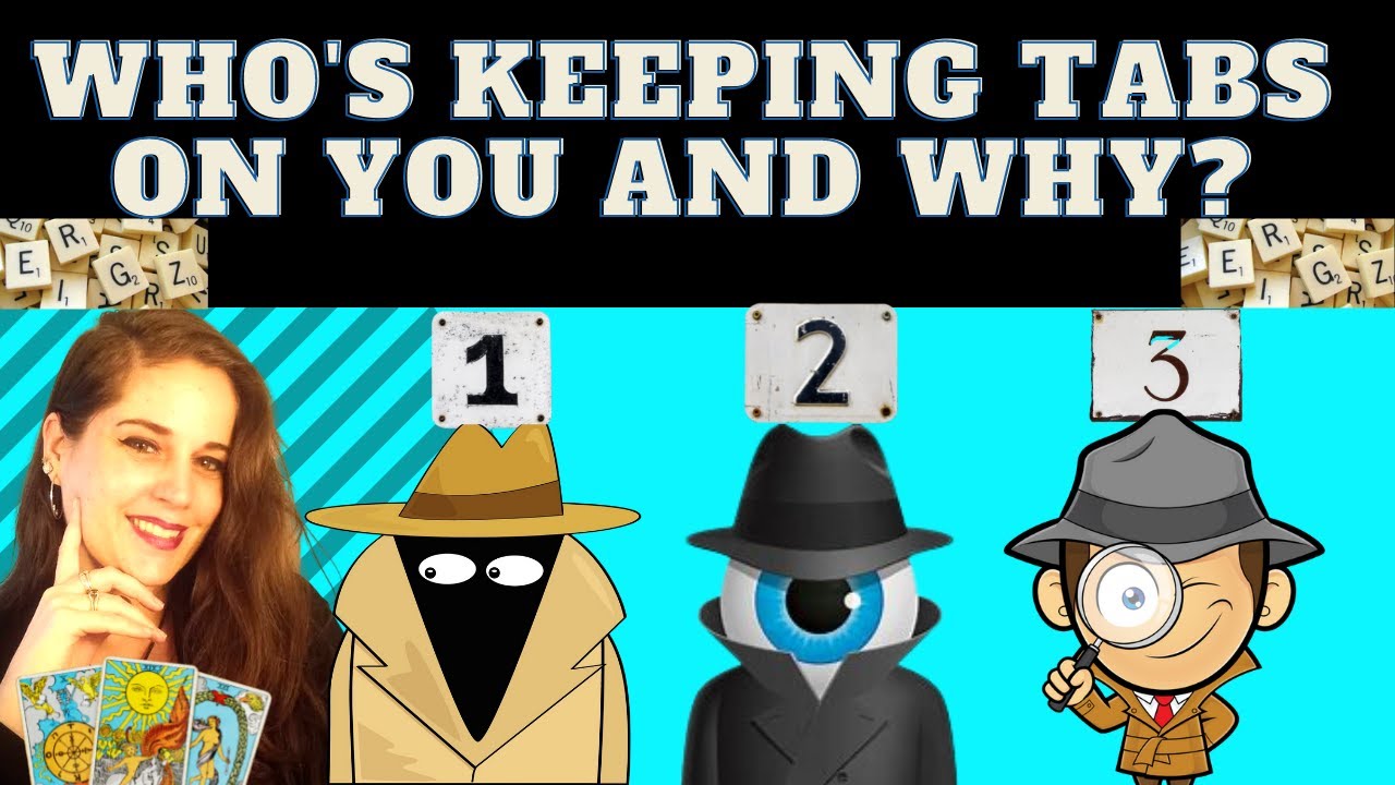 WHO IS KEEPING TABS ON YOU AND WHY? WHO IS SPYING ON YOUR SOCIAL MEDIA? TAROT PICK A CARD(+initials)