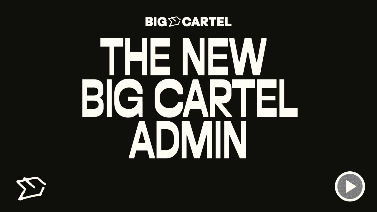 The New Big Cartel Admin!✨
