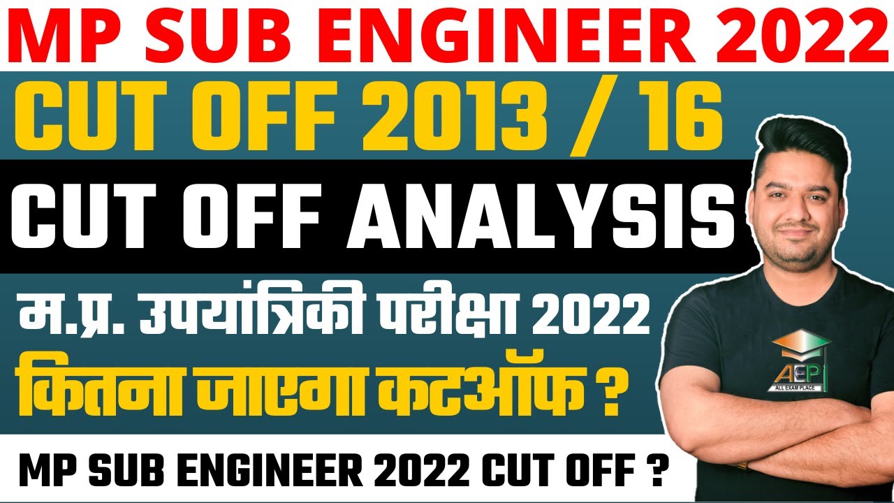 MP SUB ENGINEER 2022 | CUT OFF ANALYSIS | MP Sub Engineer Cut Off | MP Sub Engineer | All Exam Place