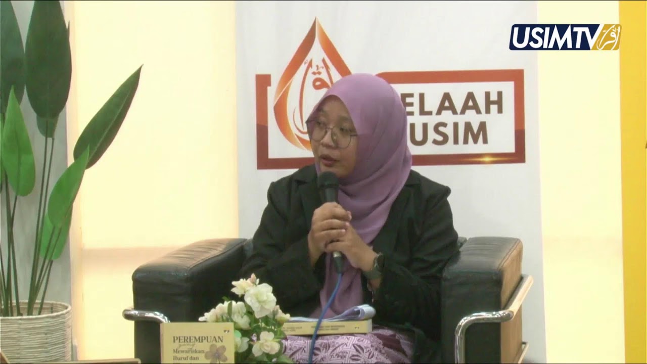 TELAAH@USIM : Telaah Buku “Perempuan yang Mewariskan Huruf dan Hikmah”