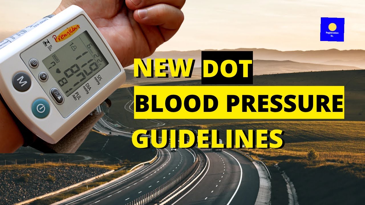 New DOT Blood Pressure Guidelines  🚚 🏥 ⚕️ 👩🏻&zwj;⚕️ 👷🏼  🇺🇸 Understand What&rsquo;s Needed as a Driver
