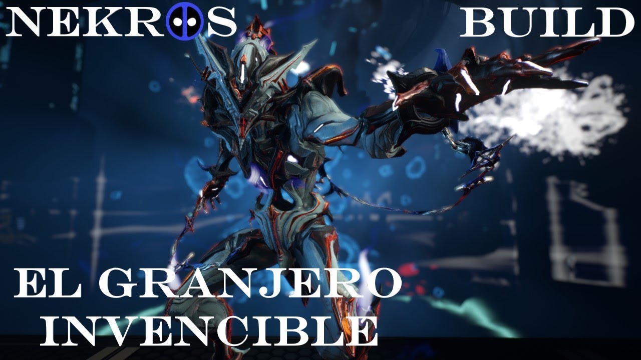 Nekros, el Granjero Invencible - Warframe build en español